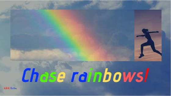 Chase rainbows